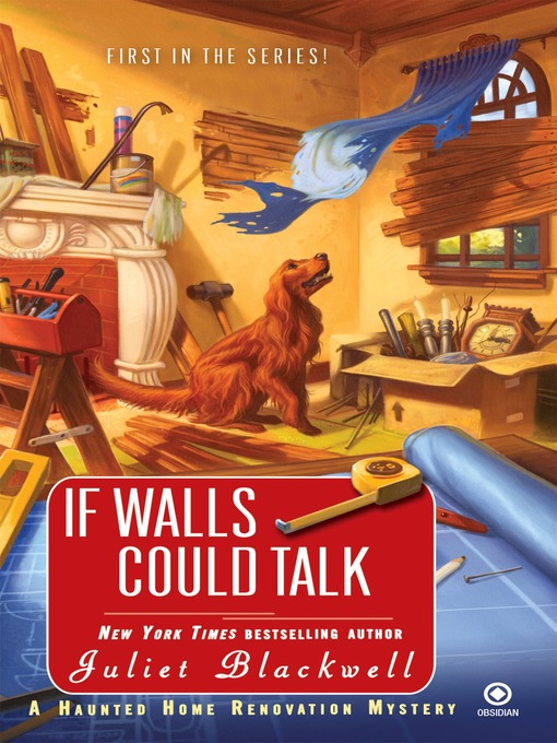 Title details for If Walls Could Talk by Juliet Blackwell - Available
